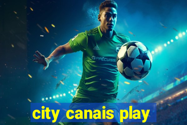 city canais play